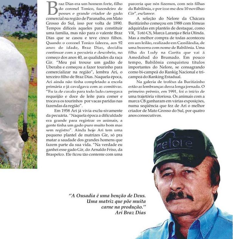 Revista de pecuária, em dezembro de 2008, fez uma reportagem sobre a criação de gado nelore de Ari Bureau, o Site da Pecuária