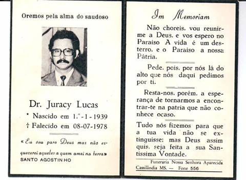 Juracy Lucas era sócio de Antonio Teixeira de Lima no Hospital Cassilândia (hoje fechado). Morreu em desastre aéreo. Era o piloto. 