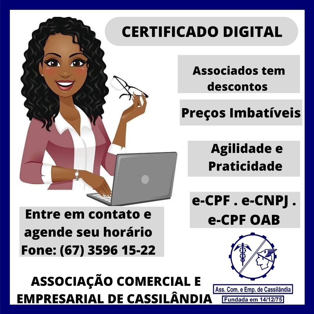 Você pode fazer seu certificado digital na Associação Comercial de Cassilândia; veja como